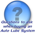 Questions to ask when buying an Automatic Lube System
